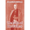 The Faith of Our Fathers - Paperback