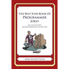 The Best Ever Book of Programmer Jokes: Lots and Lots of Jokes Specially Repurposed for You-Know-Who - Paperback