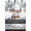 Pestered by Plague: The U. S. Public Health Service Station in Astoria, OR and Knappton Cove, WA, from Cannery to Quarantine Station 1899-1901 - Paperback