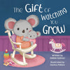 The Gift of Watching You Grow - Paperback