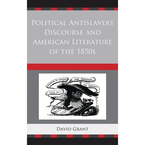Political Antislavery Discourse and American Literature of the 1850s - Paperback