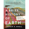 A Brief History of Earth: Four Billion Years in Eight Chapters - Hardcover