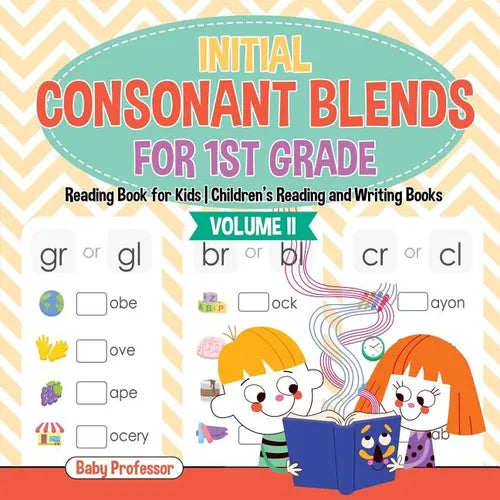 Initial Consonant Blends for 1st Grade Volume II - Reading Book for Kids Children's Reading and Writing Books - Paperback