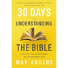 30 Days to Understanding the Bible, 30th Anniversary: Unlock the Scriptures in 15 Minutes a Day - Paperback
