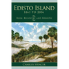 Edisto Island, 1861 to 2006: Ruin, Recovery and Rebirth - Hardcover