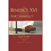 Benedict XVI: Pope Emeritus? - Paperback