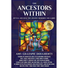 The Ancestors Within: Reveal and Heal the Ancient Memories You Carry - Paperback