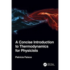 A Concise Introduction to Thermodynamics for Physicists - Paperback