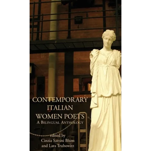 Contemporary Italian Women Poets: A Bilingual Anthology - Hardcover