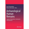 Archaeological Human Remains: Legacies of Imperialism, Communism and Colonialism - Hardcover
