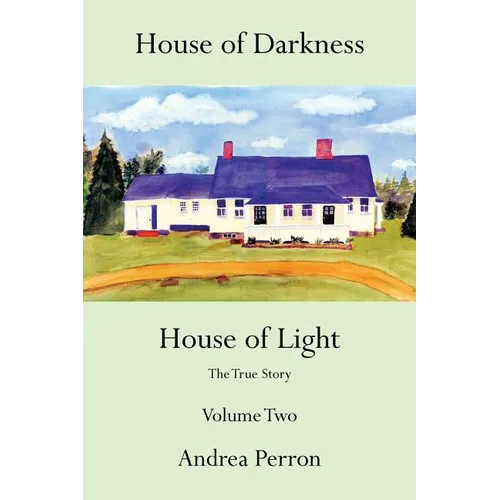 House of Darkness House of Light: The True Story Volume Two - Paperback