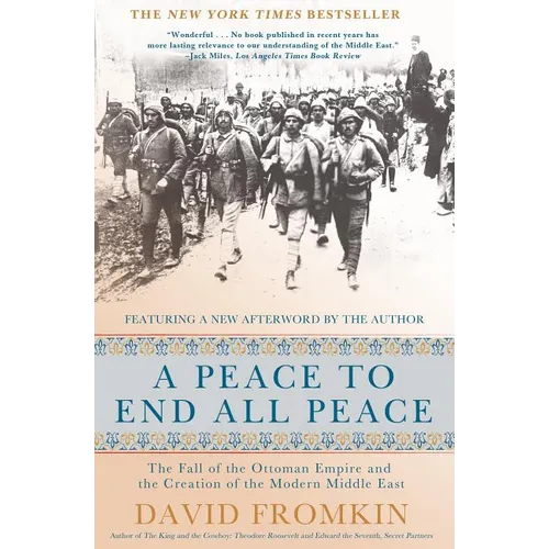 A Peace to End All Peace, 20th Anniversary Edition: The Fall of the Ottoman Empire and the Creation of the Modern Middle East - Paperback