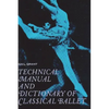 Technical Manual and Dictionary of Classical Ballet - Paperback