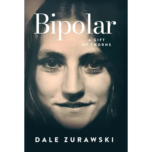 Bipolar, A Gift of Thorns - Hardcover
