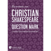 Christian Shakespeare: Question Mark: A Collection of Essays on Shakespeare in his Christian Context - Hardcover