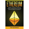 Ethereum: A Simple, Concise & Complete Guide to Investing in the New Cryptocurrency Ethereum - Paperback