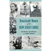 Remarkable Women of the New Jersey Shore: Clam Shuckers, Social Reformers and Summer Sojourners - Hardcover