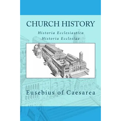 Church history: Historia Ecclesiastica or Historia Ecclesiae - Paperback