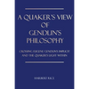 A Quaker's View Of Gendlin's Philosophy: Crossing Eugene Gendlin's Implicit And TheQuakers Light Within - Paperback
