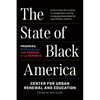 The State of Black America: Progress, Pitfalls, and the Promise of the Republic - Hardcover