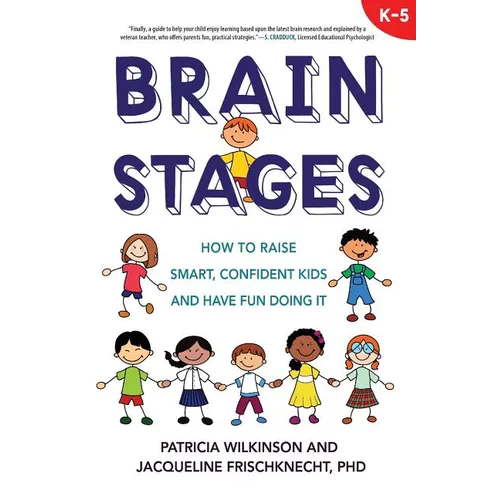 Brain Stages: How to Raise Smart, Confident Kids and Have Fun Doing It - Paperback