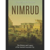 Nimrud: The History and Legacy of the Ancient Assyrian City - Paperback