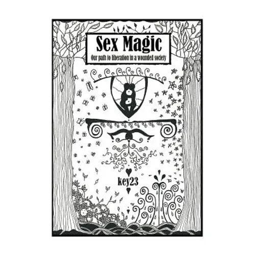 Sex Magic/ The guide: Our path to liberation in a wounded society - Paperback