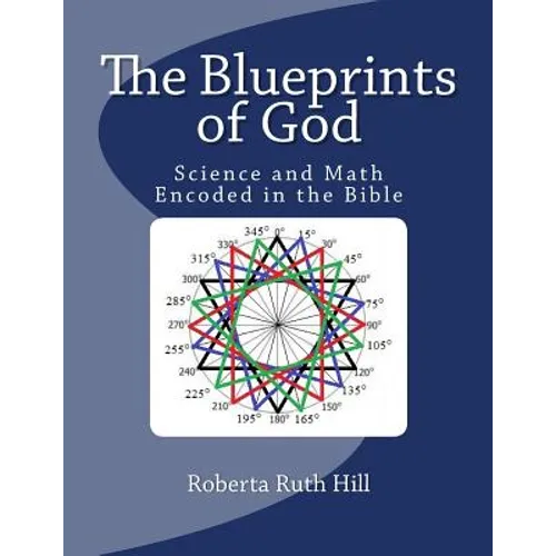 The Blueprints of God: Science and Math Encoded in the Bible - Paperback