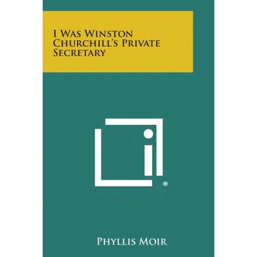 I Was Winston Churchill's Private Secretary - Paperback