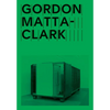 Gordon Matta-Clark: Open House - Paperback