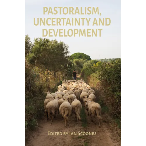 Pastoralism, Uncertainty and Development - Paperback