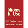 Idioms in Use: 550 Idioms in Use - Paperback