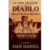 In the Shadow of Diablo: Mystery of the Great Stone House - Paperback
