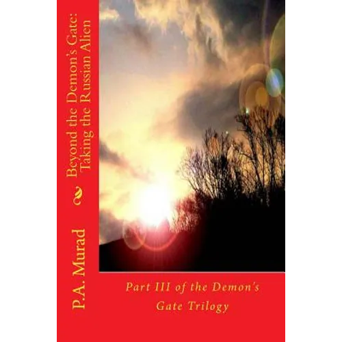 Beyond the Demon's Gate: Taking the Russian Alien: Part III of the Demon's Gate Trilogy - Paperback