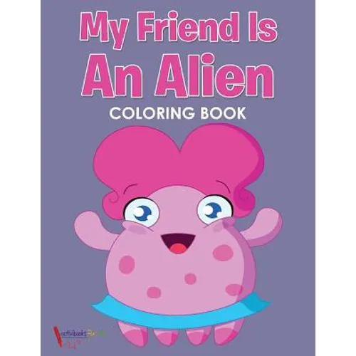 My Friend is an Alien Coloring Book - Paperback