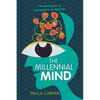 The Millennial Mind: A Survival Guide for All Generations in the Digital Age. - Paperback