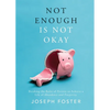 Not Enough Is Not Okay - Paperback