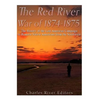 The Red River War of 1874-1875: The History of the Last American Campaign to Remove Native Americans from the Southwest - Paperback