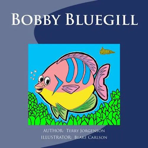 Bobby Bluegill - Paperback