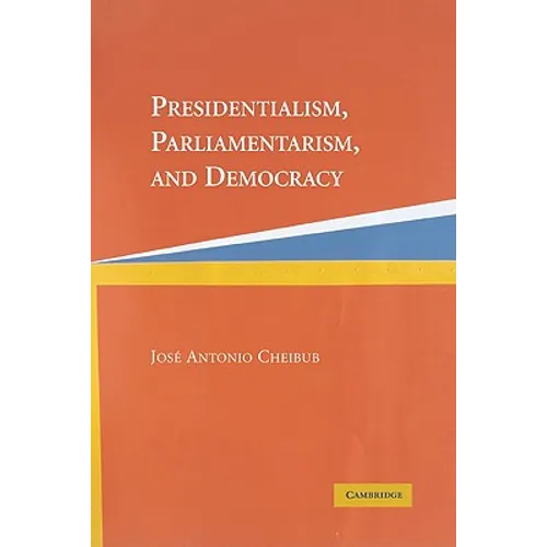 Presidentialism, Parliamentarism, and Democracy - Paperback