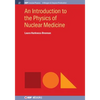 An Introduction to the Physics of Nuclear Medicine - Paperback