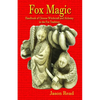 Fox Magic: Handbook of Chinese Witchcraft and Alchemy in the Fox Tradition - Paperback