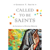 Called to Be Saints: An Invitation to Christian Maturity - Paperback