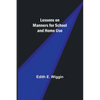 Lessons on Manners for School and Home Use - Paperback