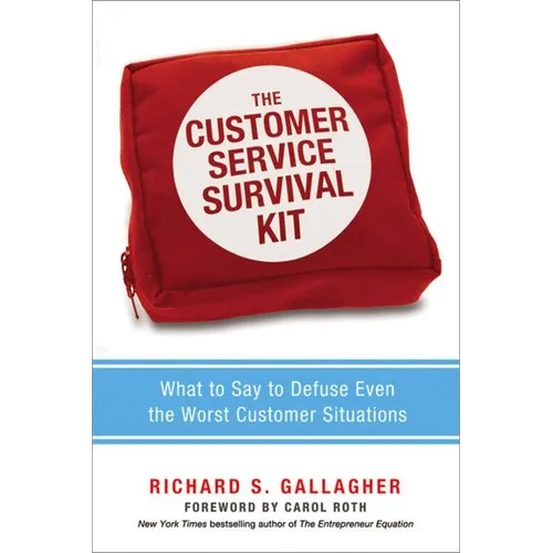 The Customer Service Survival Kit: What to Say to Defuse Even the Worst Customer Situations - Paperback