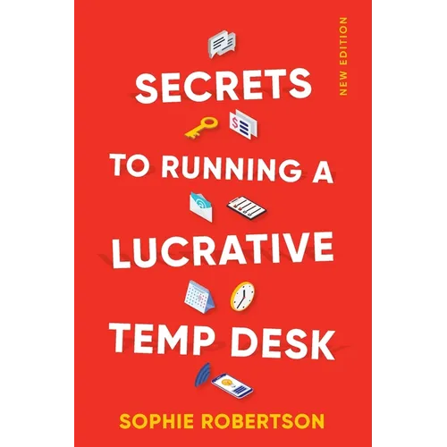 Secrets to Running a Lucrative Temp Desk - Paperback