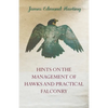 Hints on the Management of Hawks and Practical Falconry - Paperback