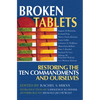 Broken Tablets: Restoring the Ten Commandments and Ourselves - Paperback