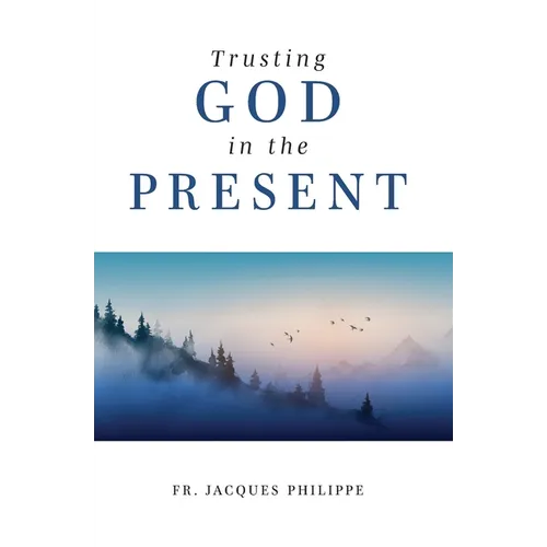 Trusting God in the Present - Paperback