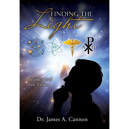Finding the Light: Science and its Vision - Hardcover